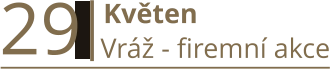 29   Květen Vráž - firemní akce