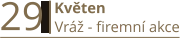 29  Květen Vráž - firemní akce