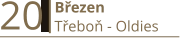 20  Březen Třeboň - Oldies