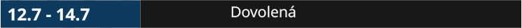 12.7 - 14.7  Dovolená
